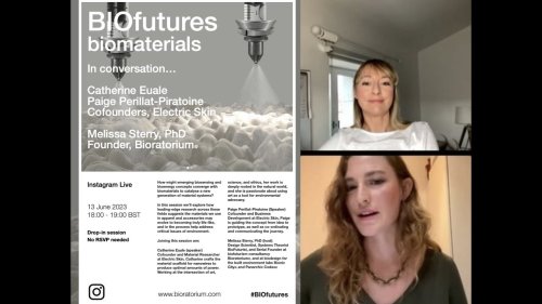 BIOfutures :: biomaterials | In conversation with Dr. Melissa Sterry and Paige Perillat-Piratoine