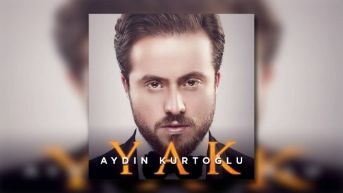 Aydın Kurtoğlu - Yak