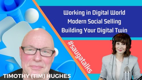 Working in Digital World, Modern Social Selling and Building Your Digital Twin
