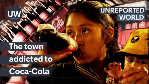 Mexico’s deadly Coca-Cola addiction | Unreported World