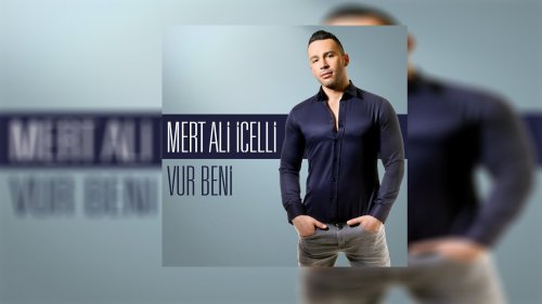 Mert Ali İçelli - Vur Beni