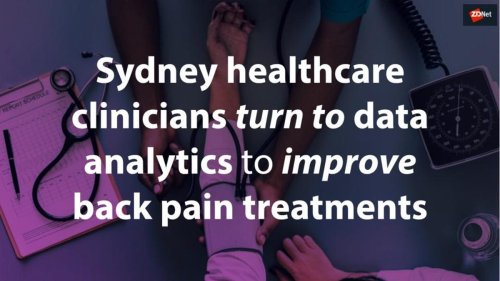 Sydney healthcare clinicians turn to data analytics to improve back pain treatments - Video